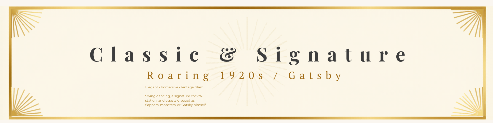 Classic & Signature — Roaring 1920s / Gatsby