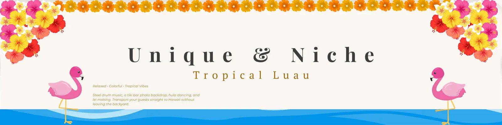 Unique & Niche — Tropical Luau Party