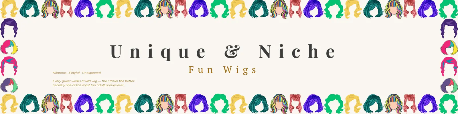 Unique & Niche — Fun Wig Party