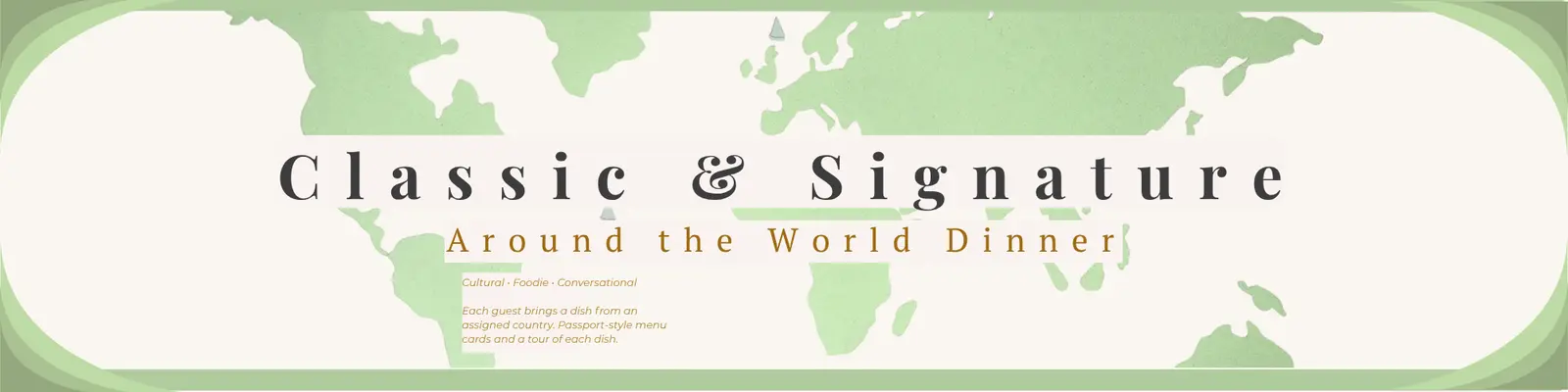 Classic & Signature — Around the World Dinner Party